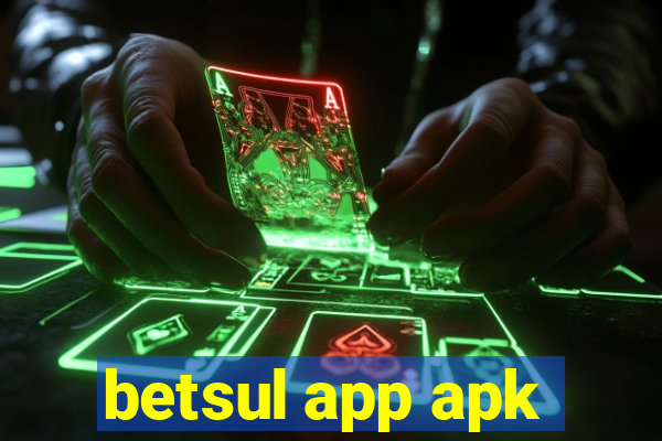 betsul app apk